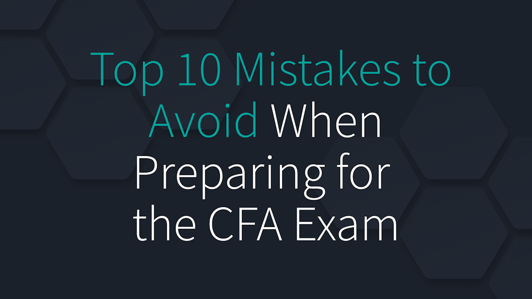 Top 10 Mistakes to Avoid When Preparing for the CFA Exam