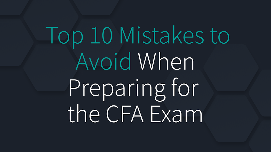 Top 10 Mistakes to Avoid When Preparing for the CFA Exam