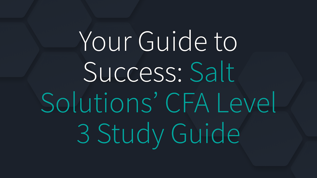 Your Guide to Success: Salt Solutions' CFA Level 3 Study Guide