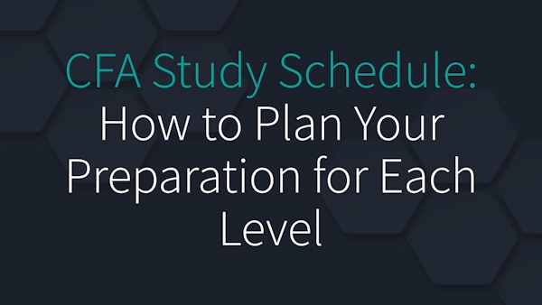 CFA Study Schedule: How to Plan Your Preparation for Each Level