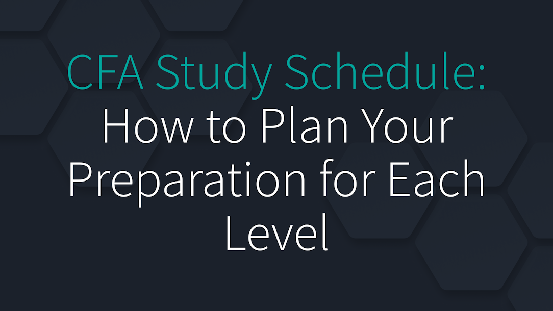CFA Study Schedule: How to Plan Your Preparation for Each Level