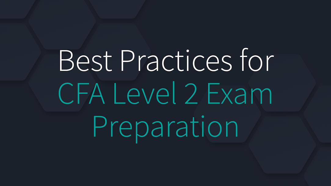 Best Practices for CFA Level 2 Exam Preparation