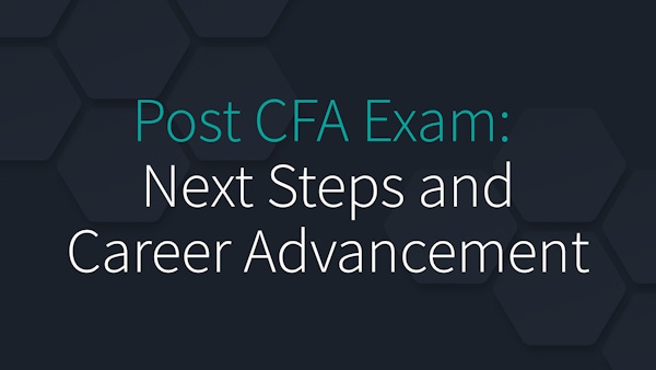 Post CFA Exam: Next Steps and Career Advancement