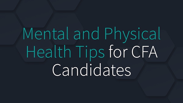 Mental and Physical Health Tips for CFA Candidates