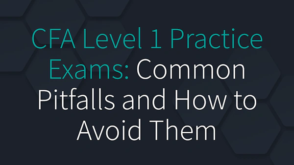 CFA Level 1 Practice Exams: Common Pitfalls and How to Avoid Them