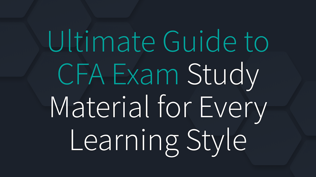 Ultimate Guide to CFA Exam Study Material for Every Learning Style