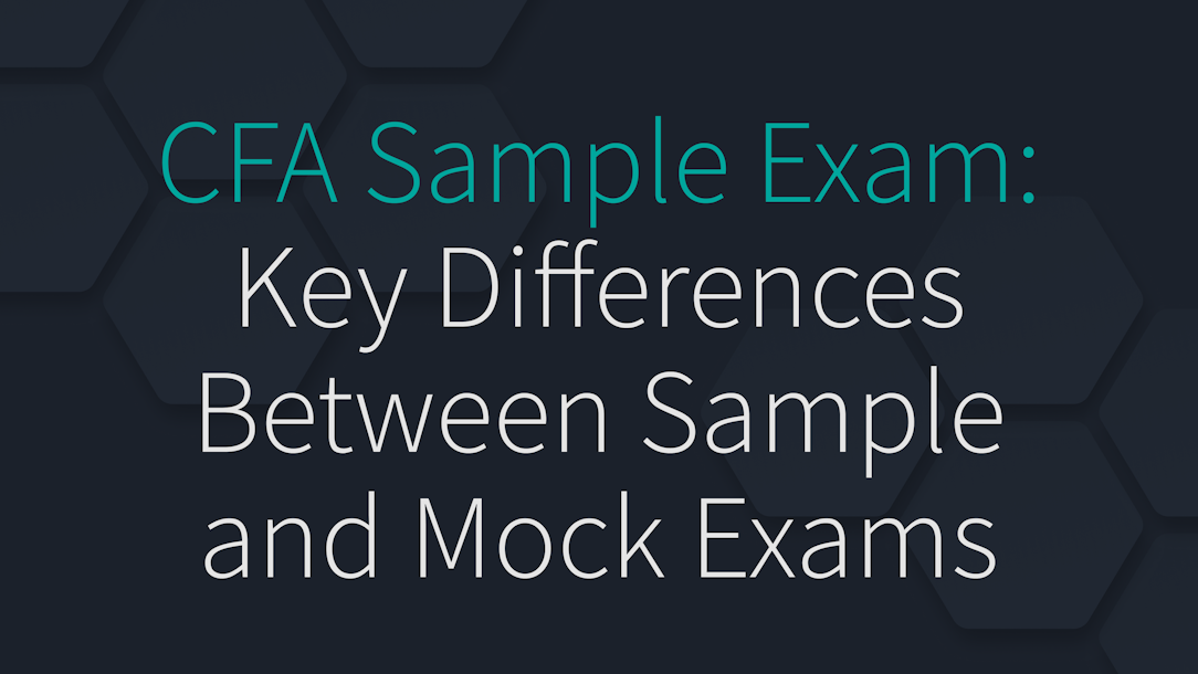 CFA Sample Exam: Key Differences Between Sample and Mock Exams