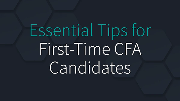 Essential Tips for First-Time CFA Candidates