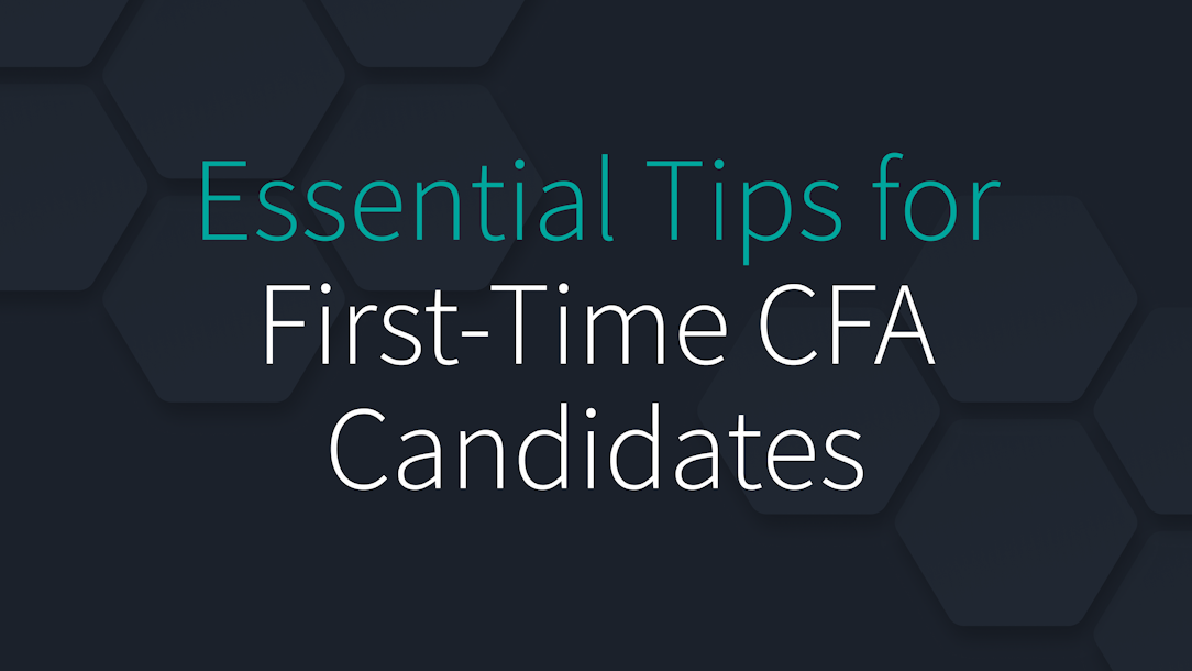 Essential Tips for First-Time CFA Candidates