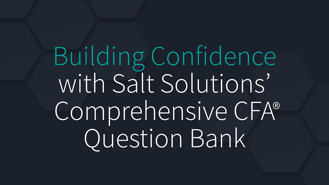 Building Confidence with Salt Solutions' Comprehensive CFA Question Bank