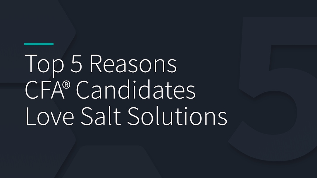 Top 5 Reasons CFA Candidates Love Salt Solutions