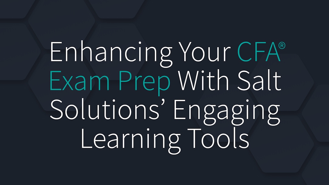 Enhancing Your CFA Exam Prep With Salt Solutions’ Engaging Learning Tools
