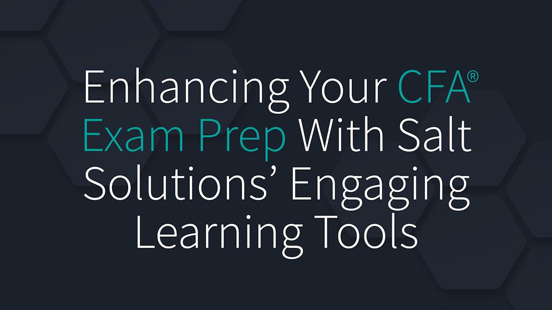 Enhancing Your Cfa Exam Prep With Salt Solutions Engaging Learning Tools