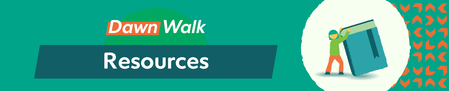 Dawn Walk Resources.