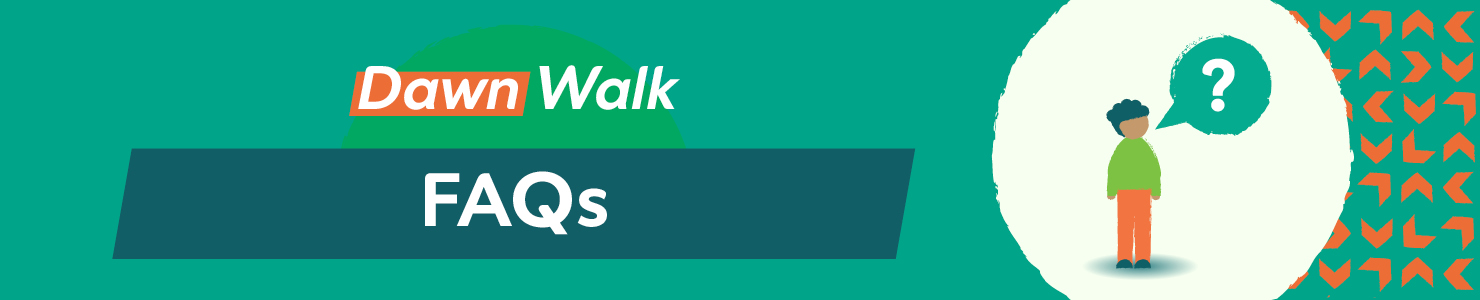 Dawn Walk FAQs.