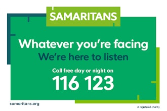 Samaritans. Whatever you're facing, we're here to listen. Call free day or night on 116 123.