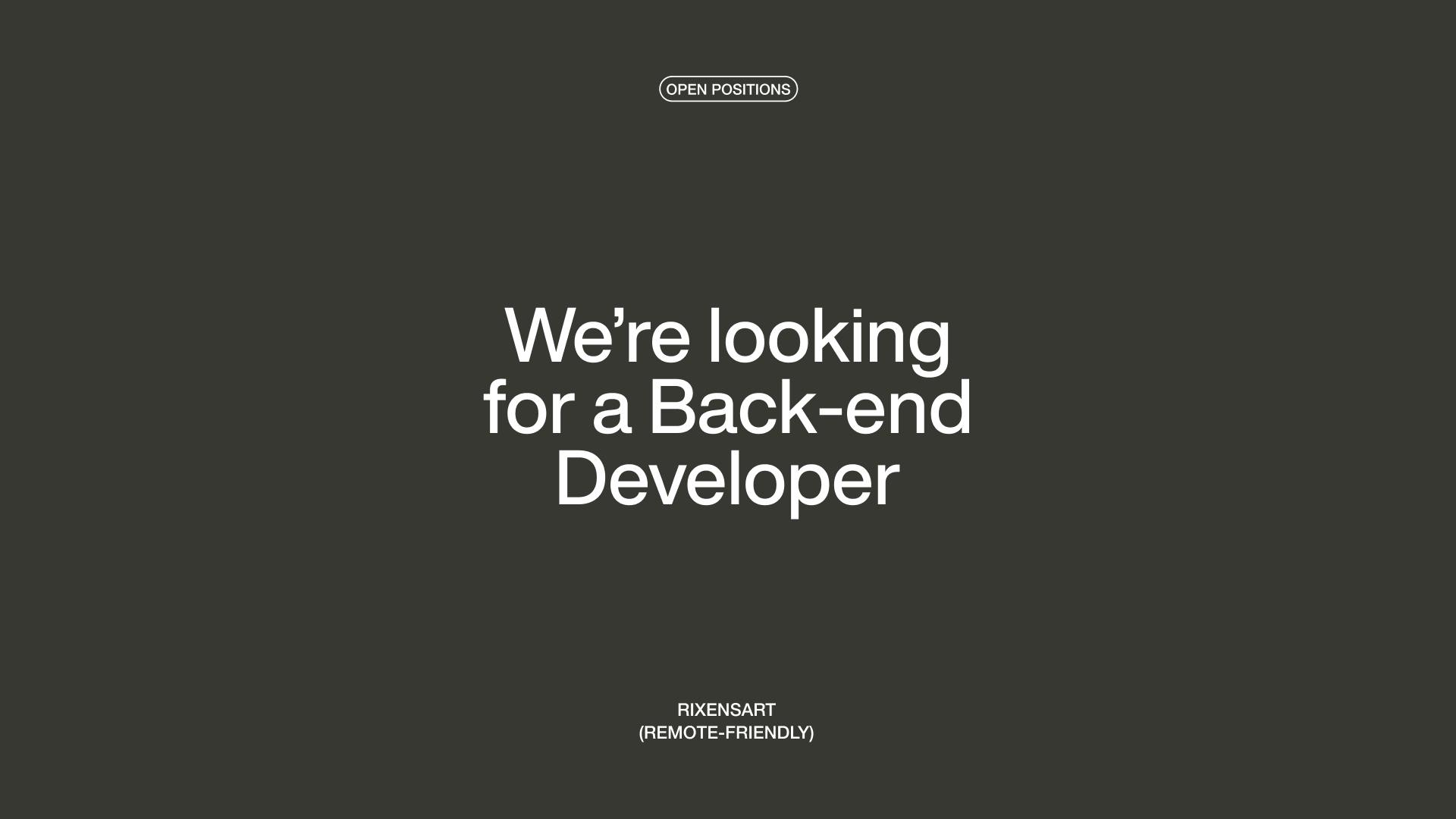 We're looking for a 
motivated Back-end Developer.
