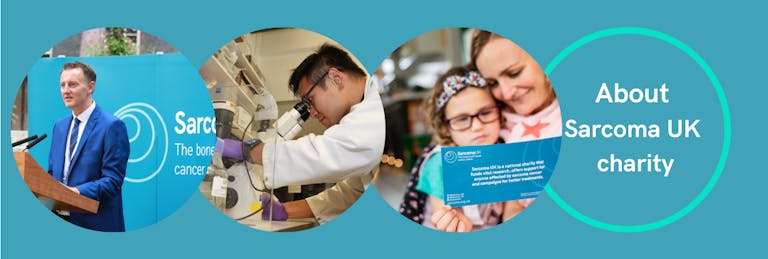 About Sarcoma UK banner with images of a person giving a speech, a researcher looking into a microscope, and an adult and child hugging.