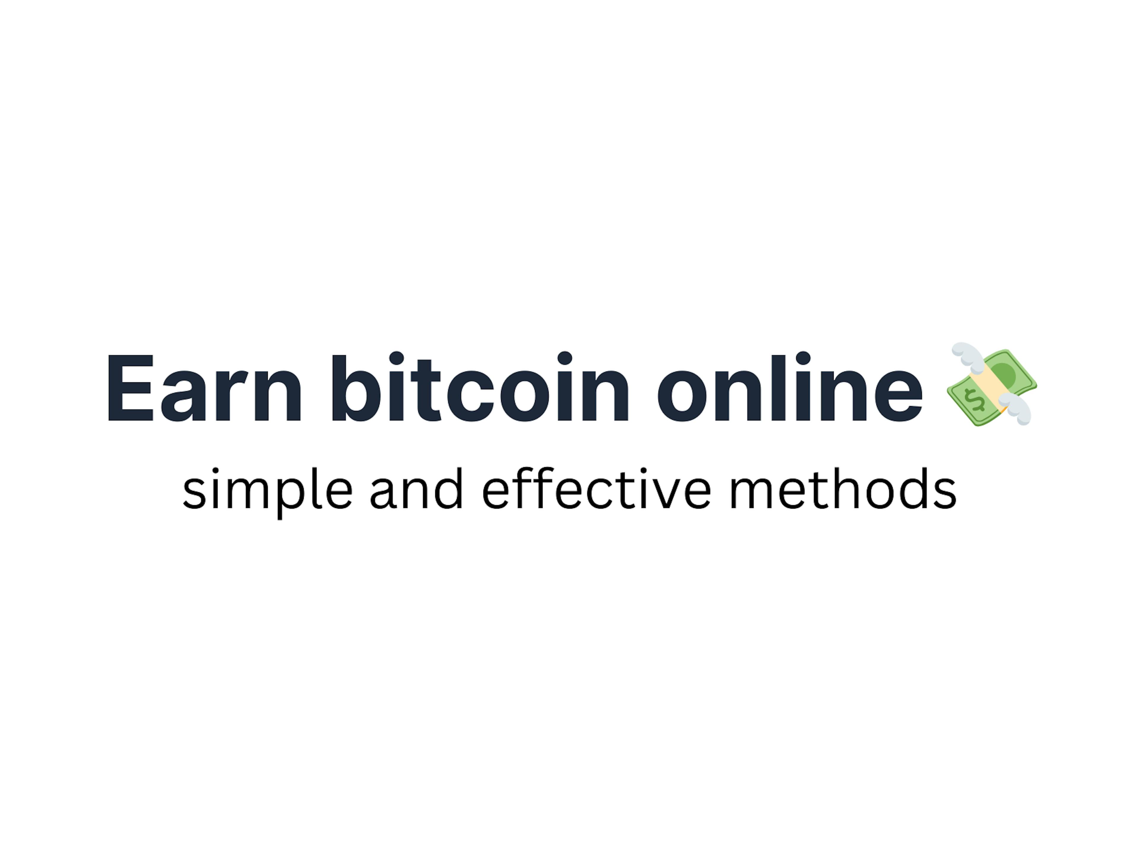 Earn Bitcoin Online: Simple and Effective Methods