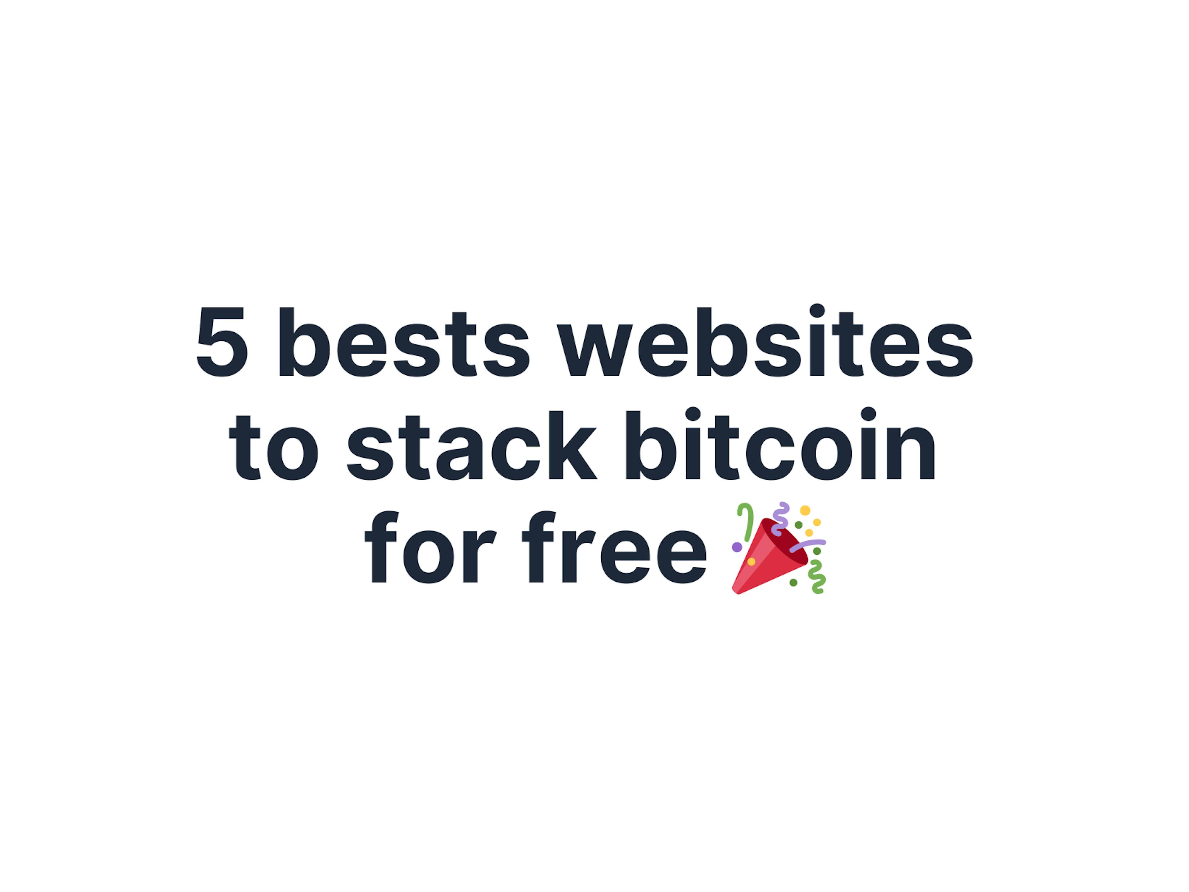 5 bests websites to stack bitcoin for free