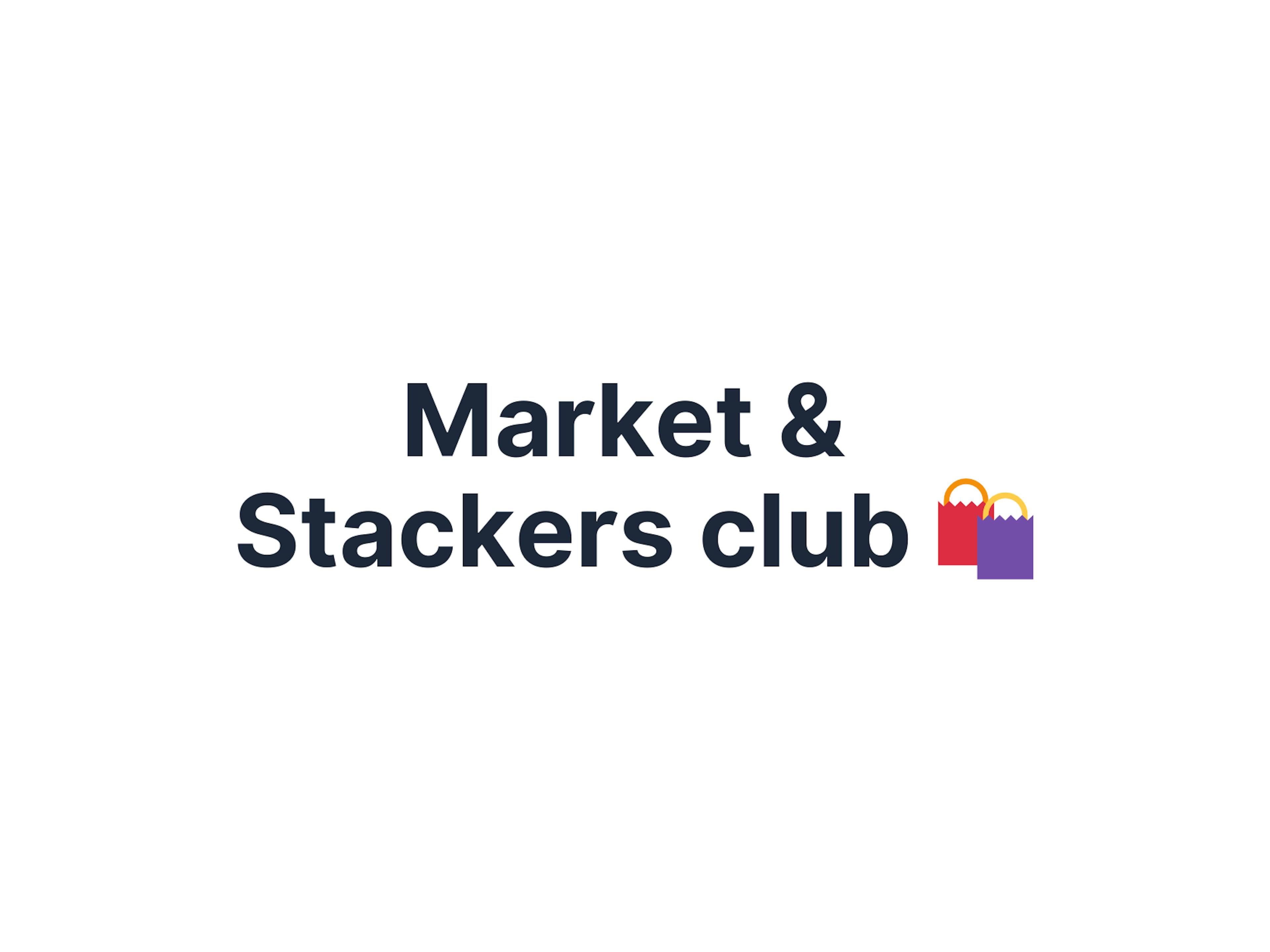 Market & Stackers club