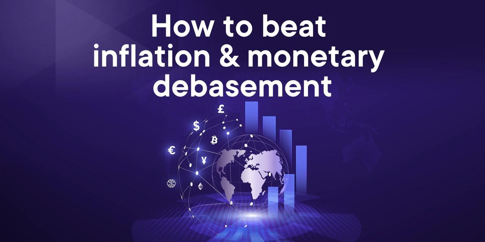 How to Beat Inflation to Protect and Grow Your Wealth