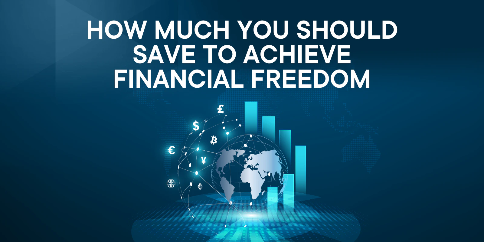 How much you should save to achieve financial freedom
