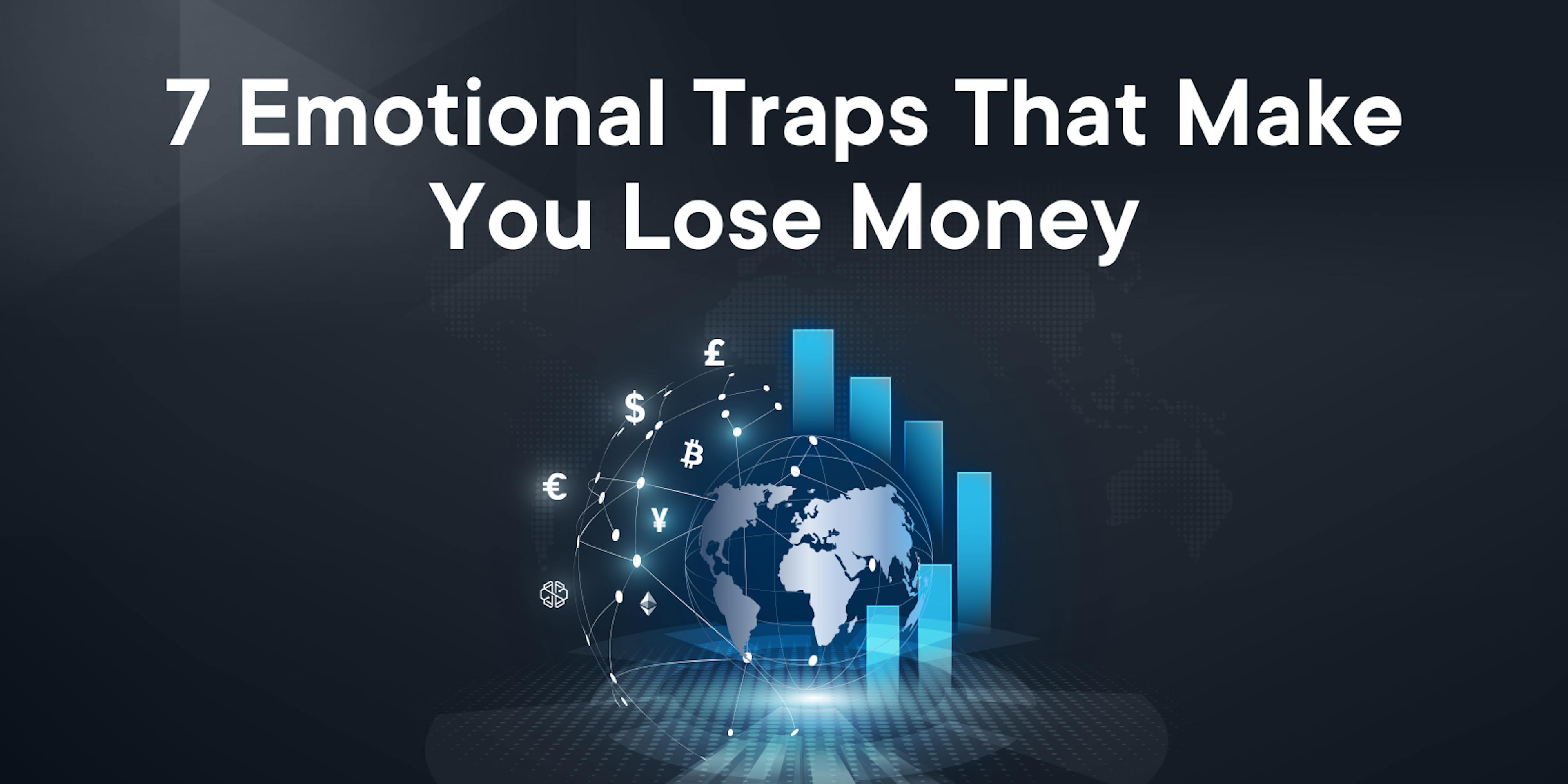 7 Emotional Traps That Make You Lose Money