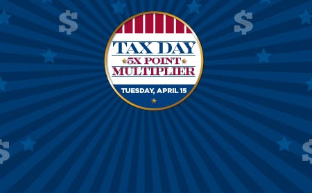 Tax Day 5X Point Multiplier