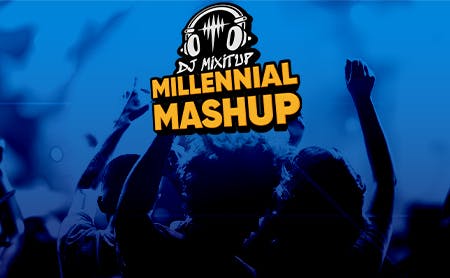 DJ Mix It Up Millennial Mashup