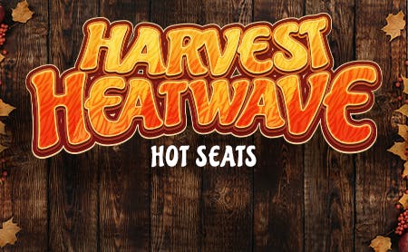 Harvest Heatwave Hot Seats