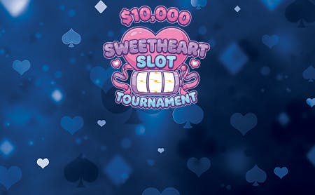 $10,000 Sweetheart Slot Tournament