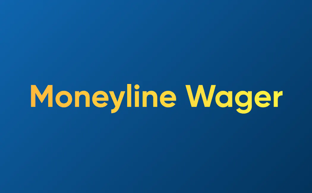 MONEY LINE WAGER