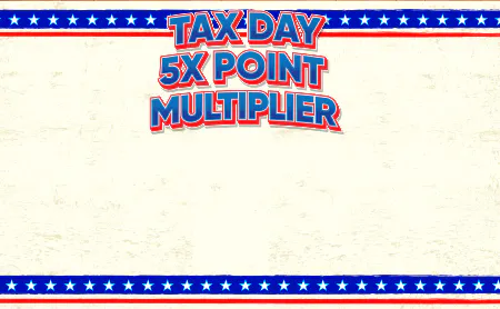 Tax Day 5X Point Multiplier