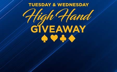 Tuesday & Wednesday High Hand of the Hour Giveaway 