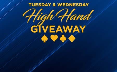 Tuesday & Wednesday High Hand of the Hour Giveaway