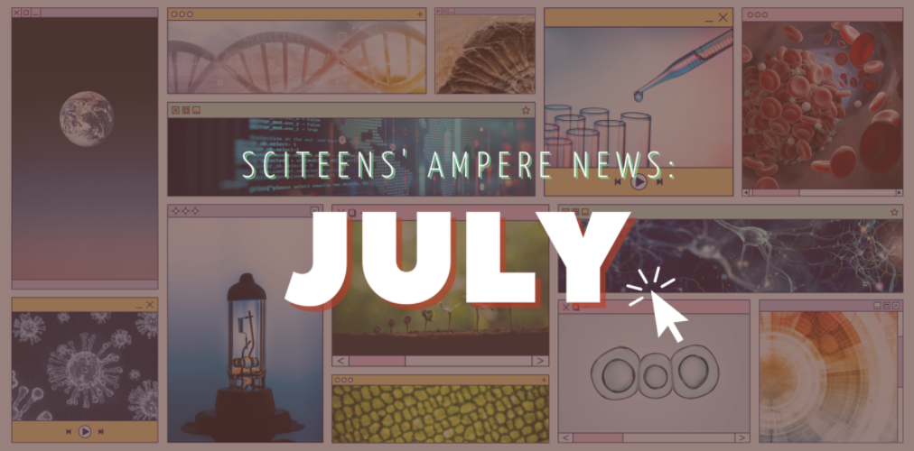 SciTeens’ Ampere News: 5 Cool Current Science Events From This July