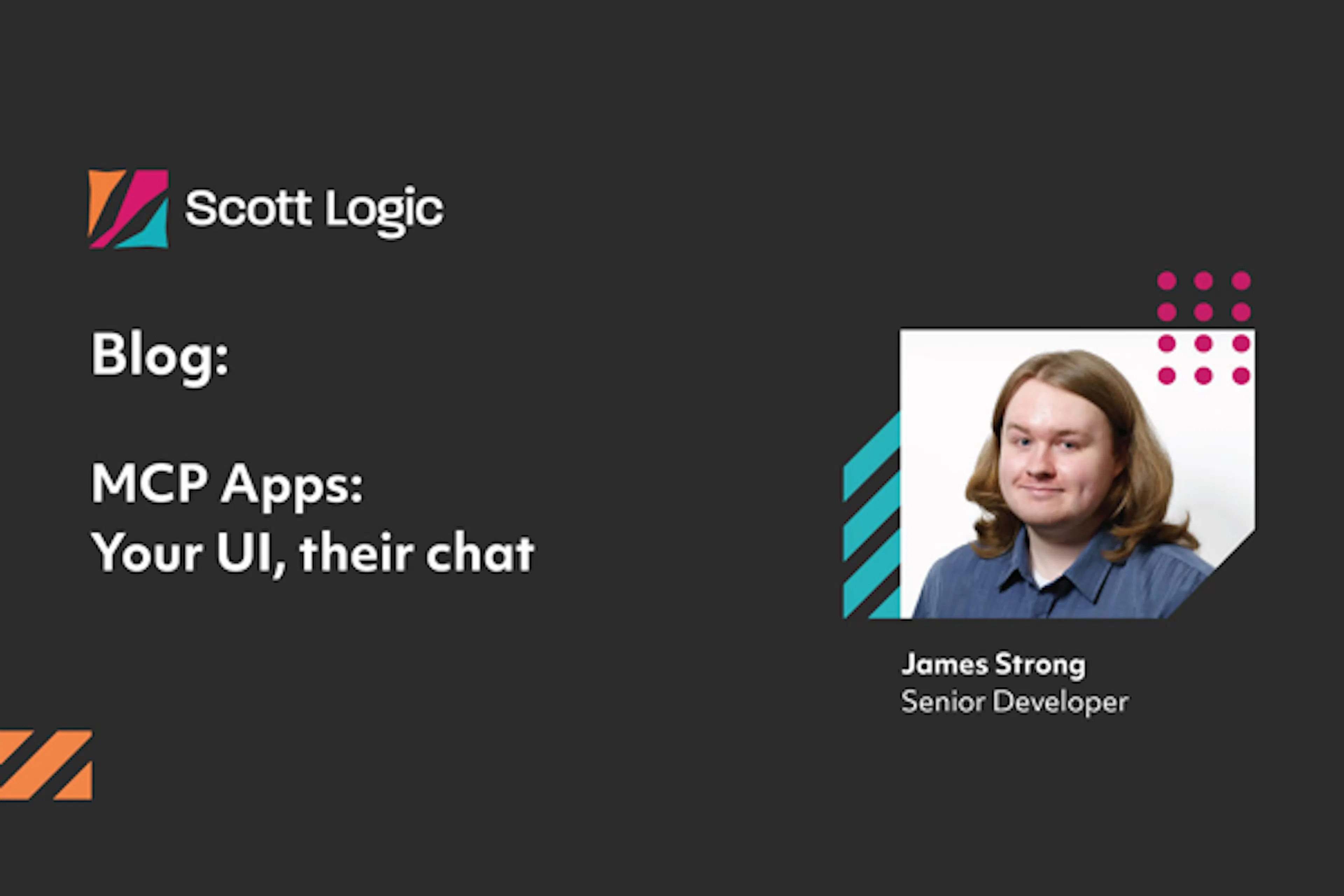 Blog - MCP Apps: Your UI, their chat - James Strong