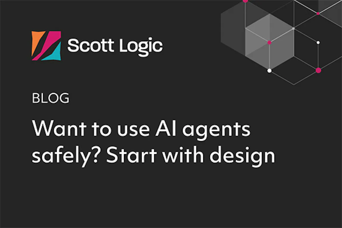 Blog - Want to use AI agents safely? Start with design