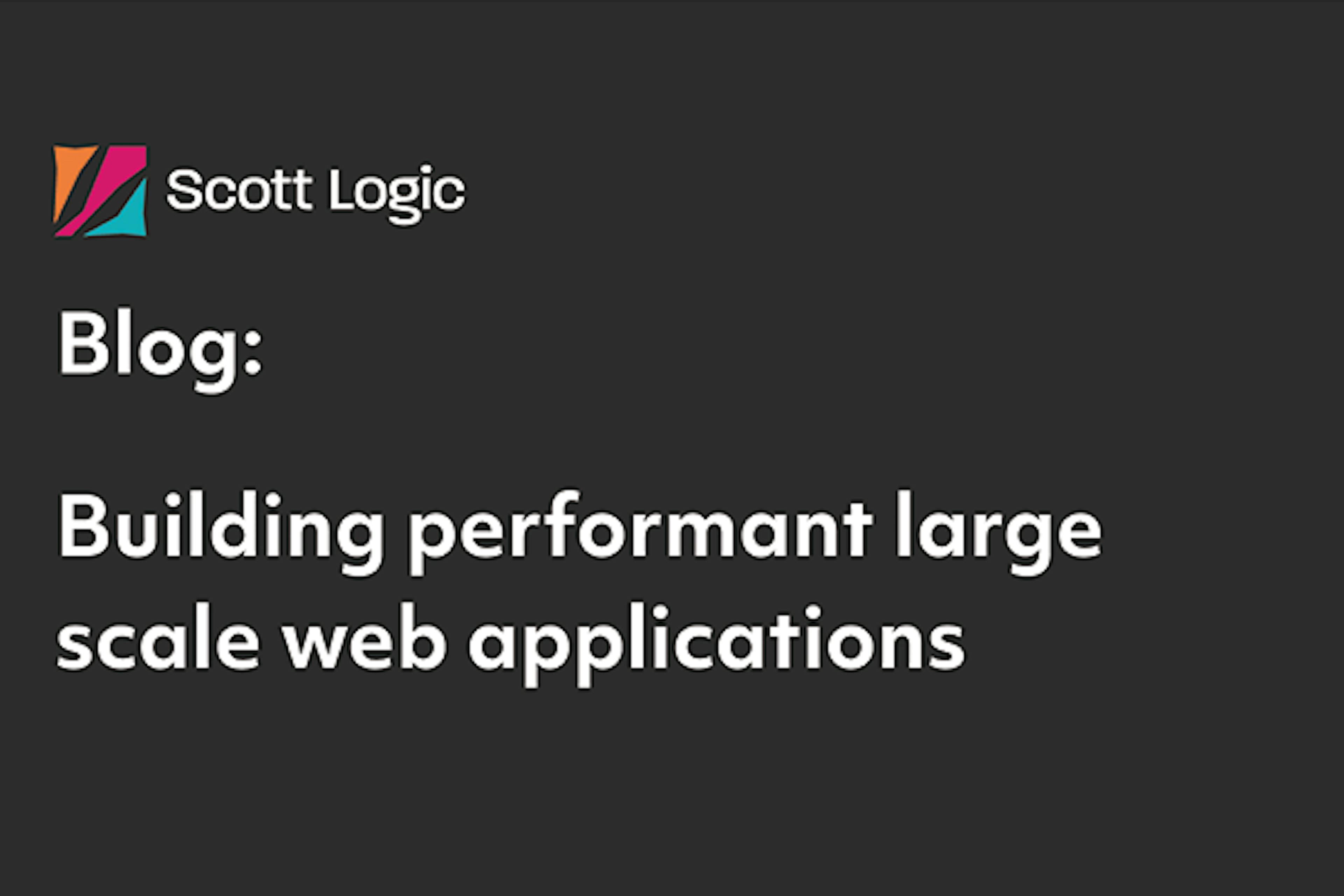 Building performant large scale web applications