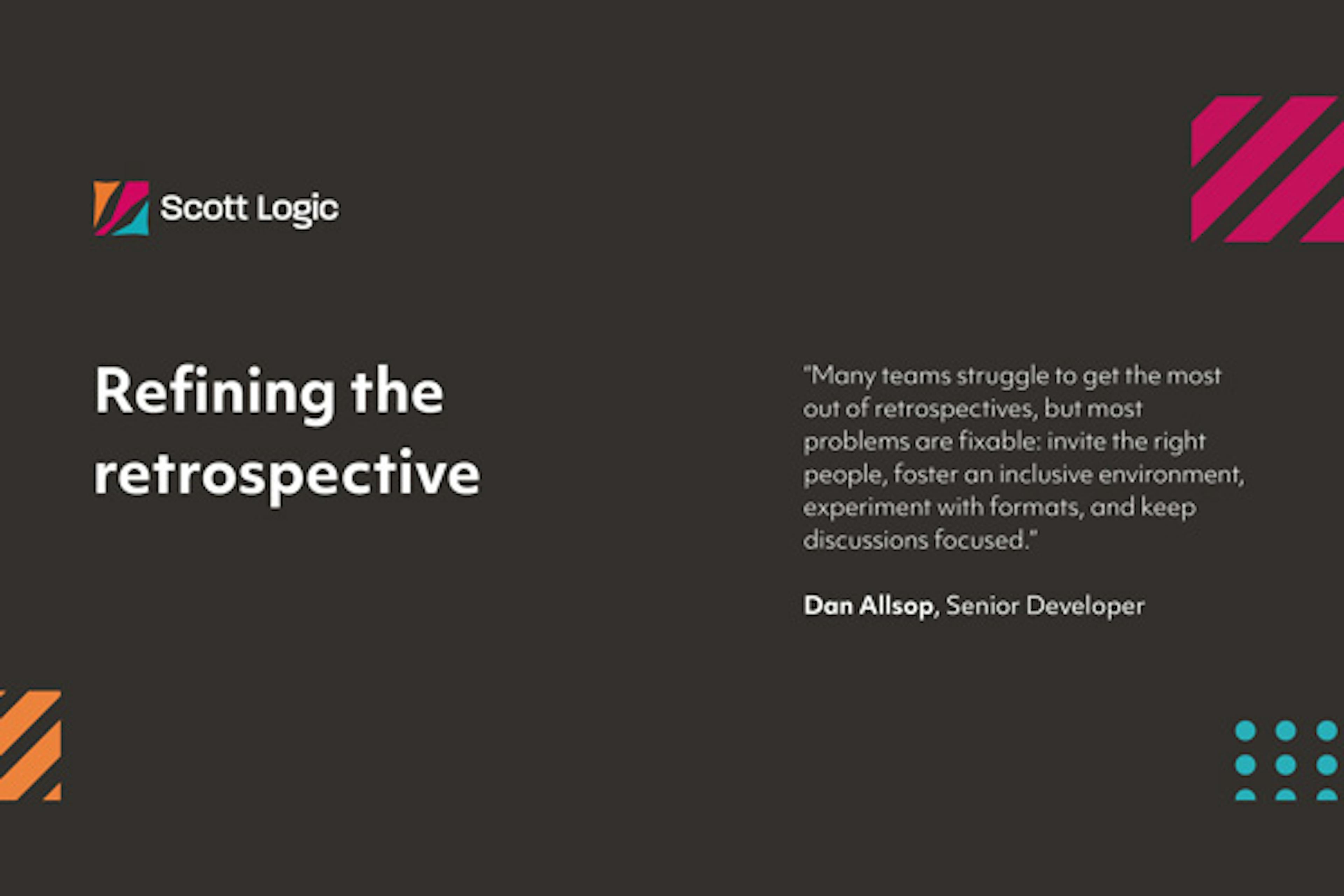 Refining the retrospective