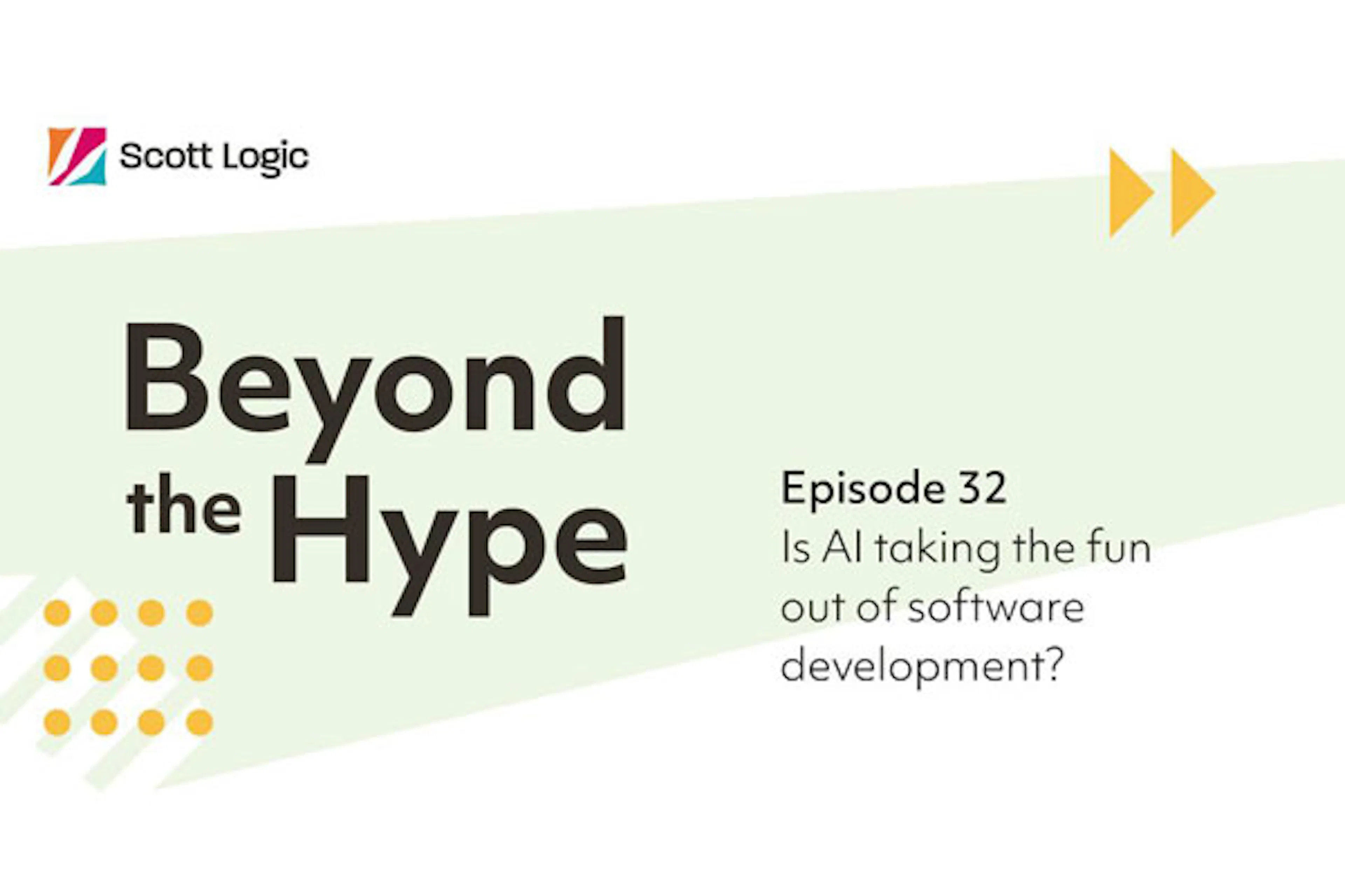 Beyond the Hype – Episode 32: Is AI taking the fun out of software development?