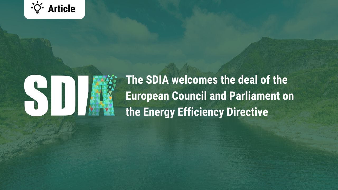 The SDIA welcomes the deal of the European Council and Parliament on the Energy Efficiency Directive