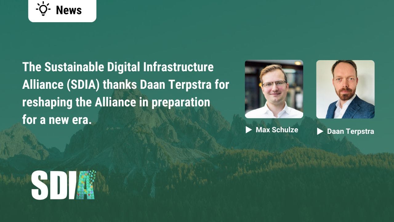 The Sustainable Digital Infrastructure Alliance (SDIA) thanks Daan Terpstra for reshaping the Alliance in preparation for a new era