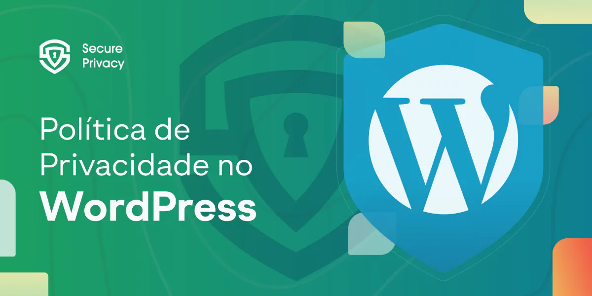 Política de Privacidade no WordPress | Secure Privacy