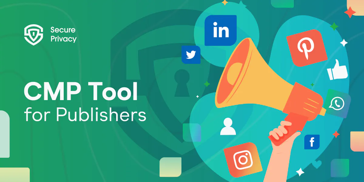 Secure Privacy CMP Tool: GDPR and CCPA Compliance for Publishers