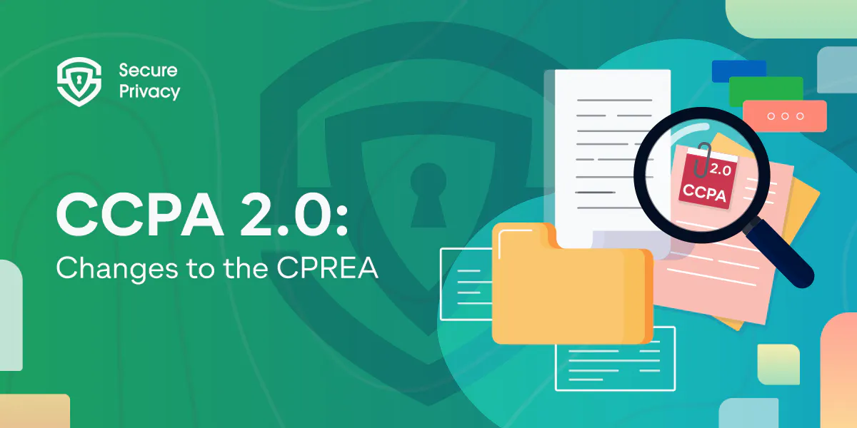 CCPA 2.0 Update: Latest Changes to the CPREA