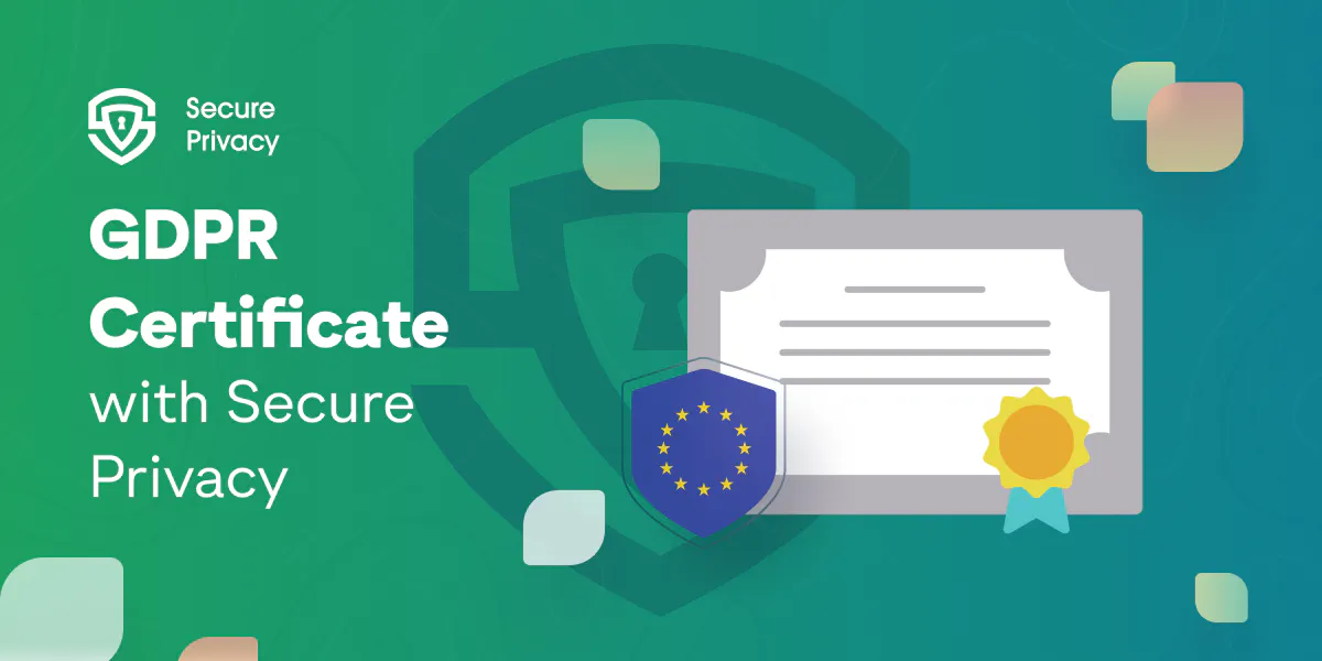How to Get Your GDPR Certificate with Secure Privacy