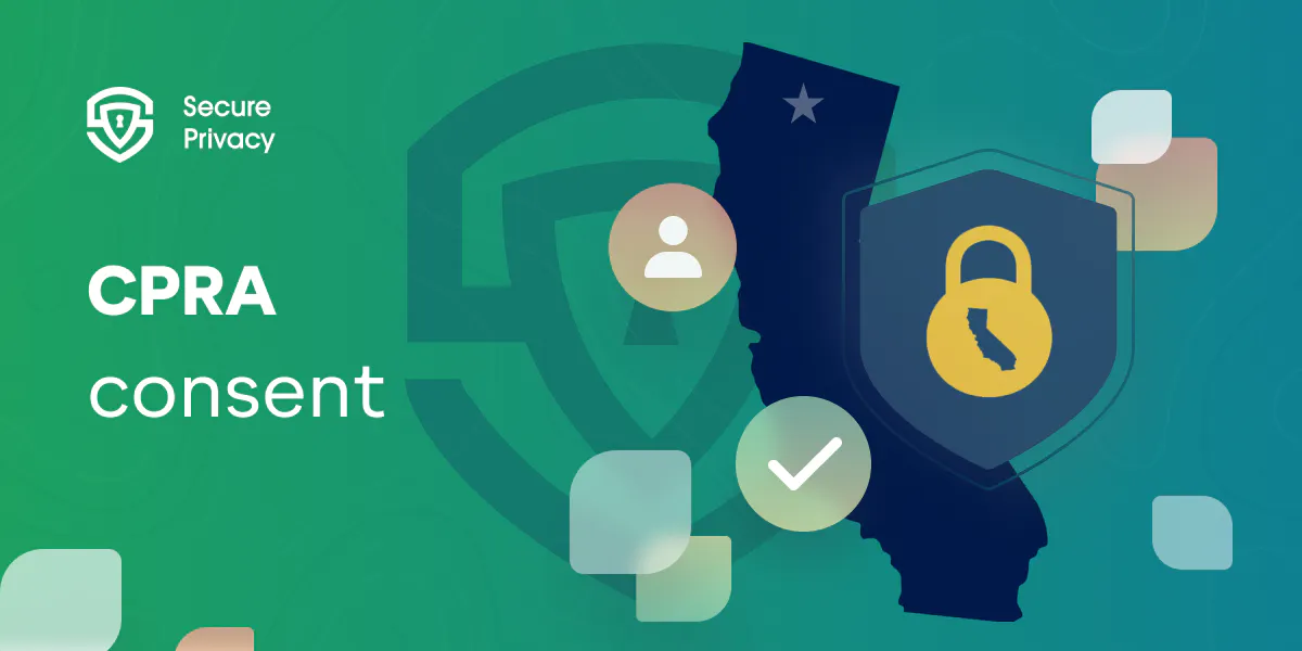CPRA Consent – All You Need To Know