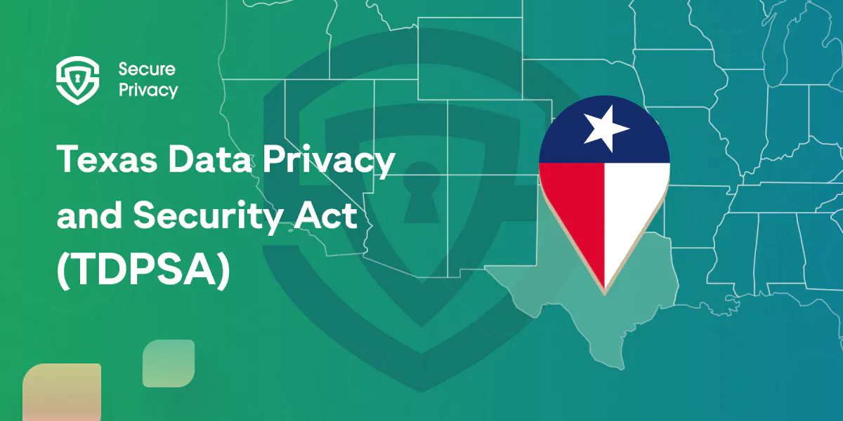 Texas Data Privacy and Security Act: Key Insights on Privacy Law